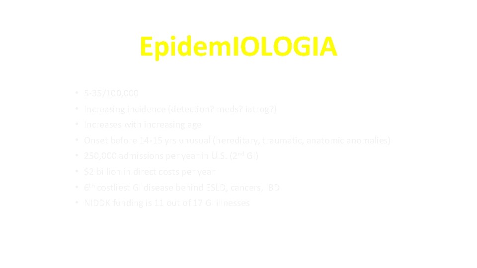 Epidem. IOLOGIA • 5 -35/100, 000 • Increasing incidence (detection? meds? iatrog? ) •