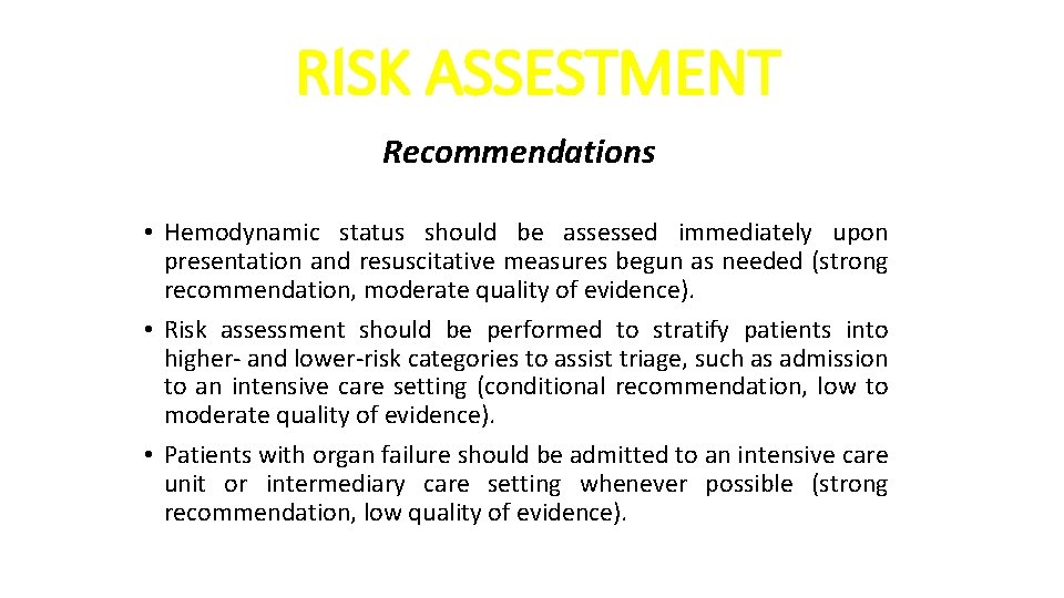 RISK ASSESTMENT Recommendations • Hemodynamic status should be assessed immediately upon presentation and resuscitative