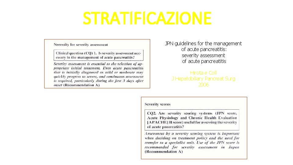 STRATIFICAZIONE JPN guidelines for the management of acute pancreatitis: severity assessment of acute pancreatitis