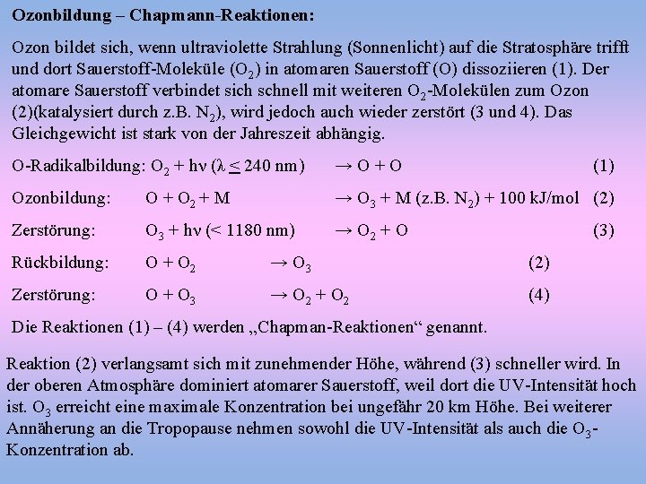 Ozonbildung – Chapmann-Reaktionen: Ozon bildet sich, wenn ultraviolette Strahlung (Sonnenlicht) auf die Stratosphäre trifft