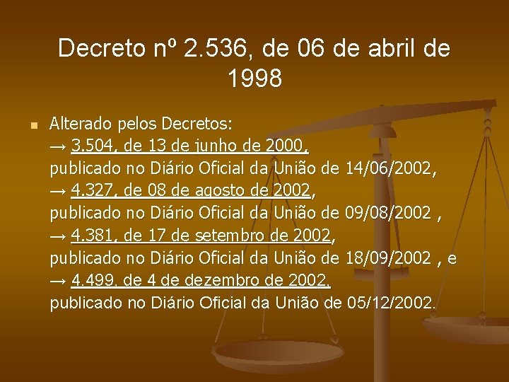 Decreto nº 2. 536, de 06 de abril de 1998 n Alterado pelos Decretos: