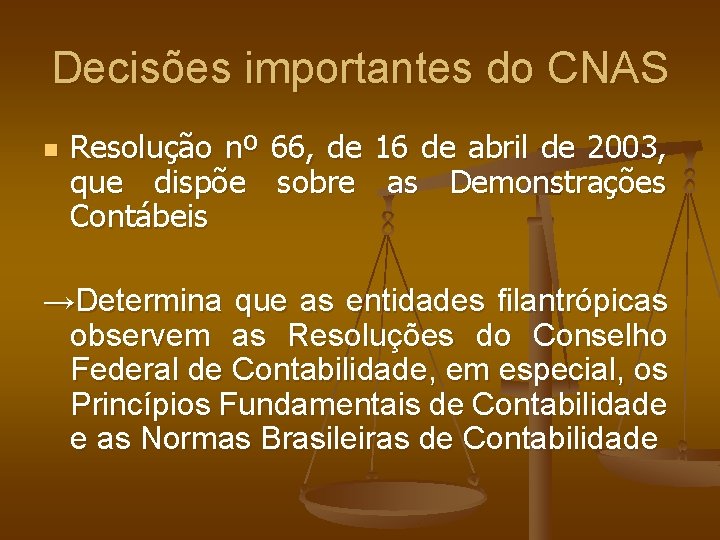 Decisões importantes do CNAS n Resolução nº 66, de 16 de abril de 2003,