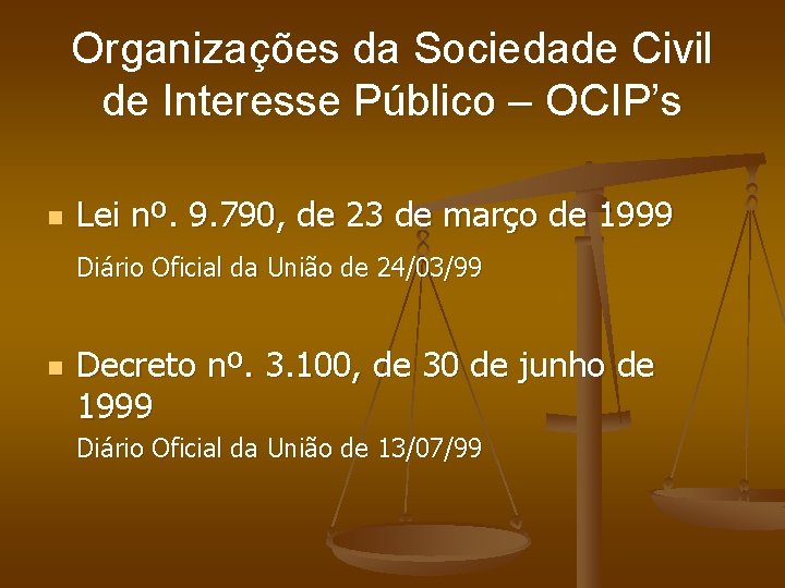 Organizações da Sociedade Civil de Interesse Público – OCIP’s n Lei nº. 9. 790,