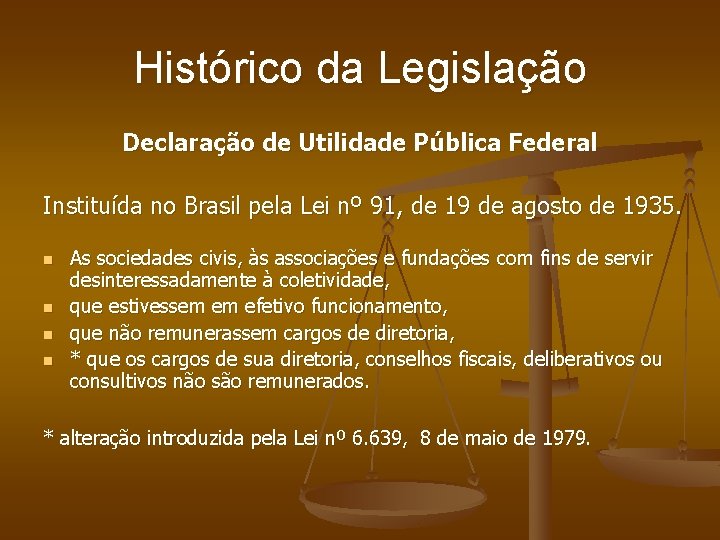 Histórico da Legislação Declaração de Utilidade Pública Federal Instituída no Brasil pela Lei nº