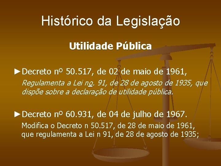 Histórico da Legislação Utilidade Pública ►Decreto nº 50. 517, de 02 de maio de