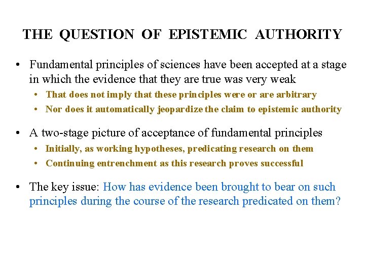 THE QUESTION OF EPISTEMIC AUTHORITY • Fundamental principles of sciences have been accepted at