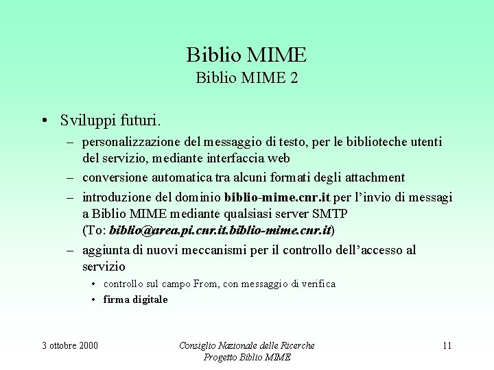 Biblio MIME 2 • Sviluppi futuri. – personalizzazione del messaggio di testo, per le
