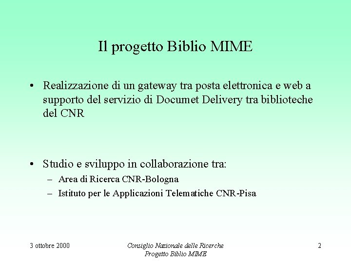 Il progetto Biblio MIME • Realizzazione di un gateway tra posta elettronica e web