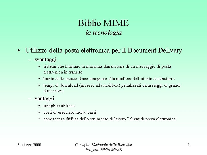 Biblio MIME la tecnologia • Utilizzo della posta elettronica per il Document Delivery –