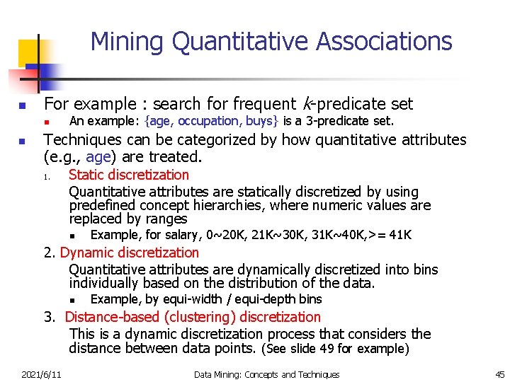 Mining Quantitative Associations n For example : search for frequent k-predicate set n n