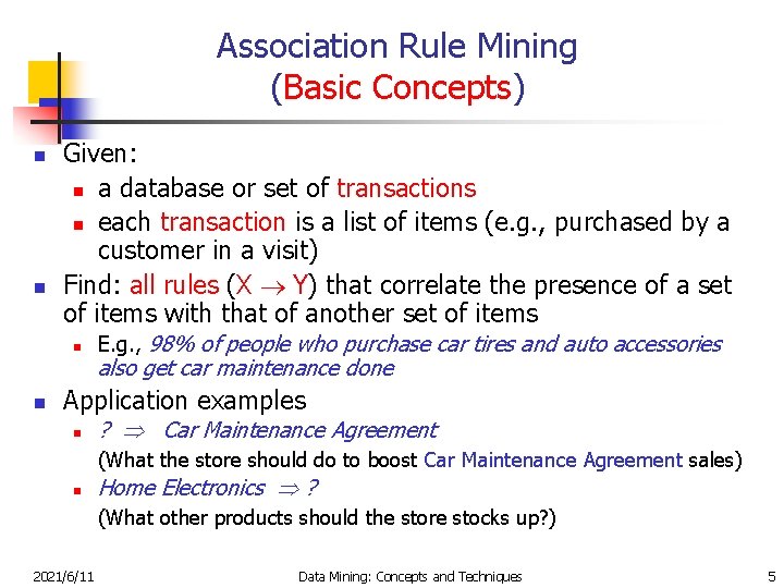 Association Rule Mining (Basic Concepts) n n Given: n a database or set of