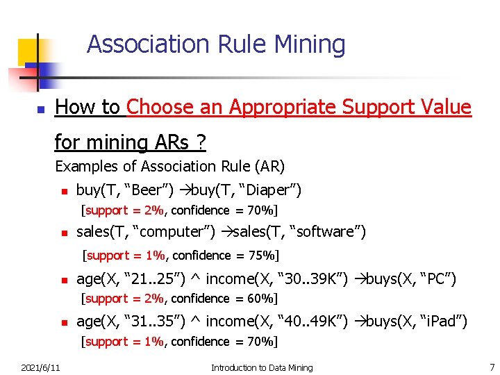 Association Rule Mining n How to Choose an Appropriate Support Value for mining ARs