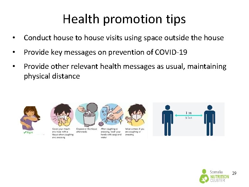 Health promotion tips • Conduct house to house visits using space outside the house Health promotion tips • Conduct house to house visits using space outside the house