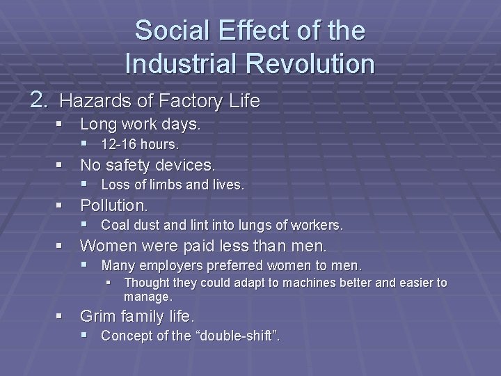 Social Effect of the Industrial Revolution 2. Hazards of Factory Life § Long work