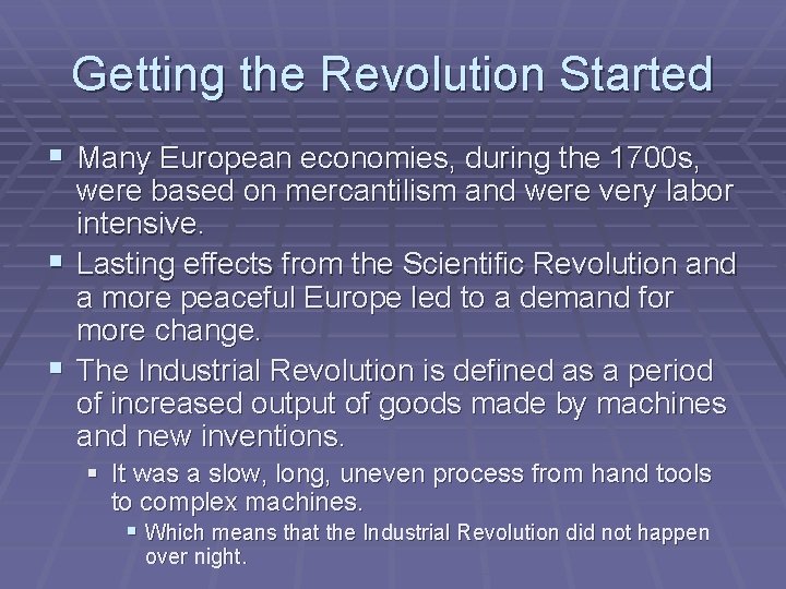 Getting the Revolution Started § Many European economies, during the 1700 s, were based