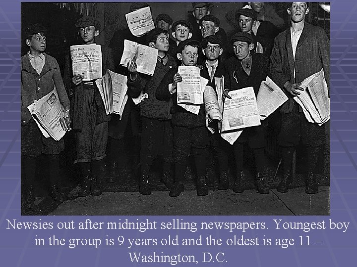 Newsies out after midnight selling newspapers. Youngest boy in the group is 9 years