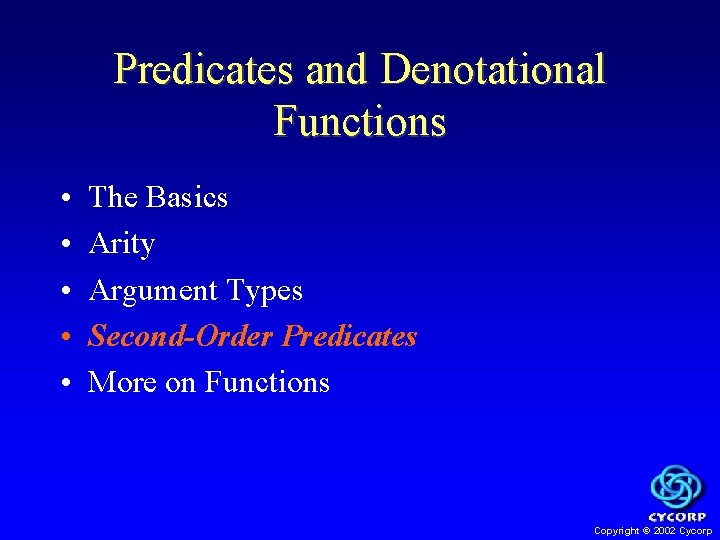 Predicates and Denotational Functions • • • The Basics Arity Argument Types Second-Order Predicates