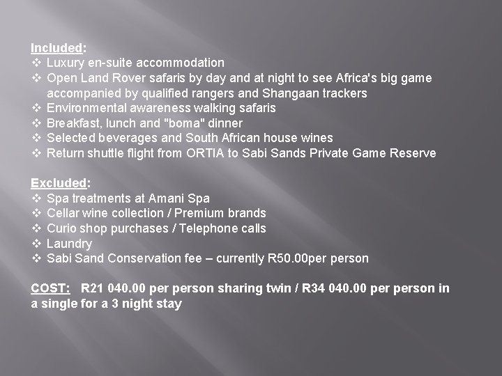 Included: v Luxury en-suite accommodation v Open Land Rover safaris by day and at