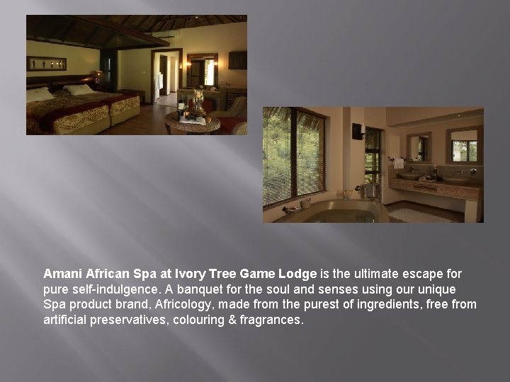 Amani African Spa at Ivory Tree Game Lodge is the ultimate escape for pure