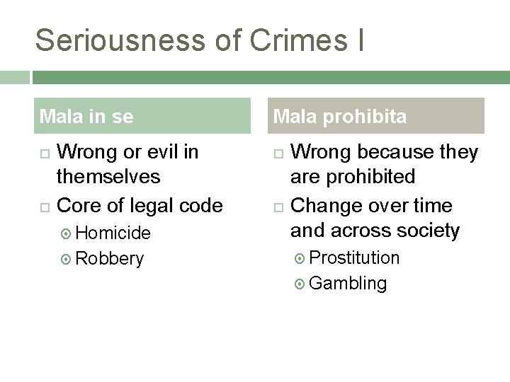 Seriousness of Crimes I Mala in se Wrong or evil in themselves Core of