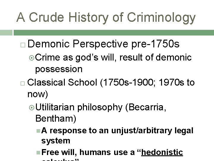 A Crude History of Criminology Demonic Perspective pre-1750 s Crime as god’s will, result