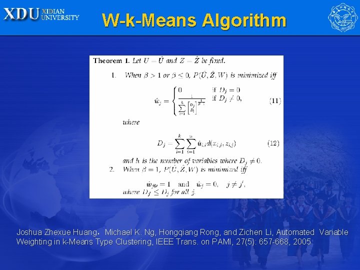 W-k-Means Algorithm Joshua Zhexue Huang，Michael K. Ng, Hongqiang Rong, and Zichen Li, Automated Variable