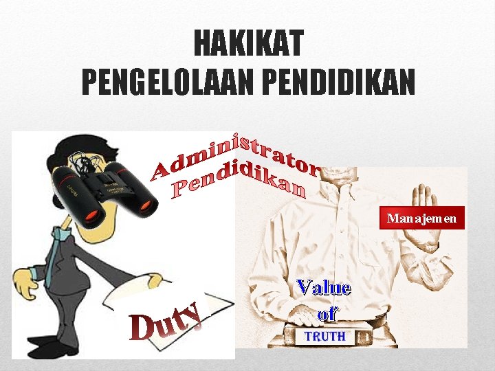 HAKIKAT PENGELOLAAN PENDIDIKAN Manajemen Value of 