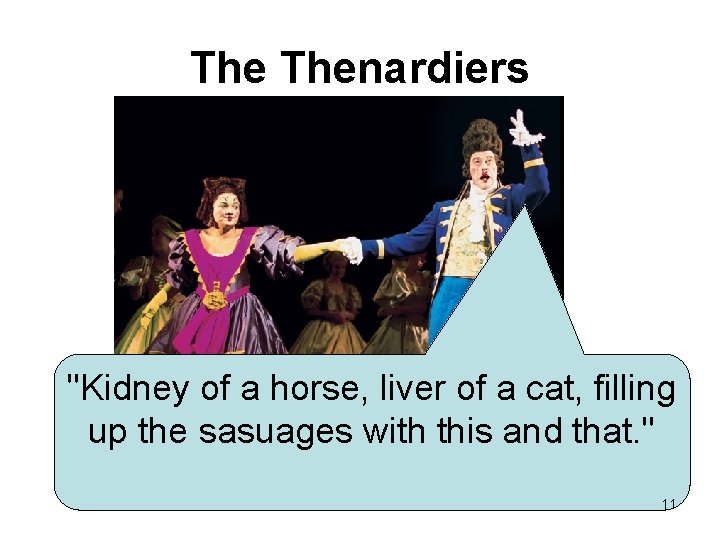 The Thenardiers "Kidney of a horse, liver of a cat, filling up the sasuages