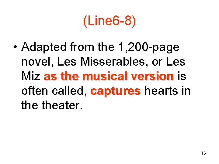 (Line 6 -8) • Adapted from the 1, 200 -page novel, Les Misserables, or