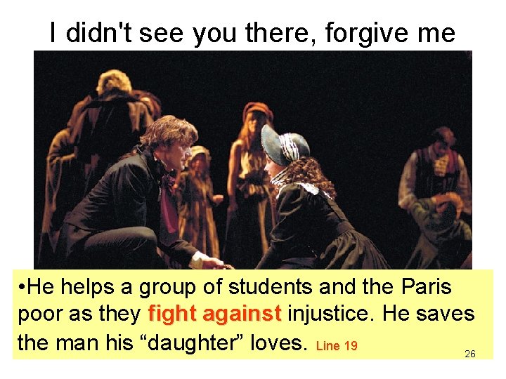 I didn't see you there, forgive me • He helps a group of students
