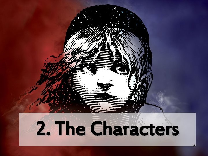 2. The Characters 6 