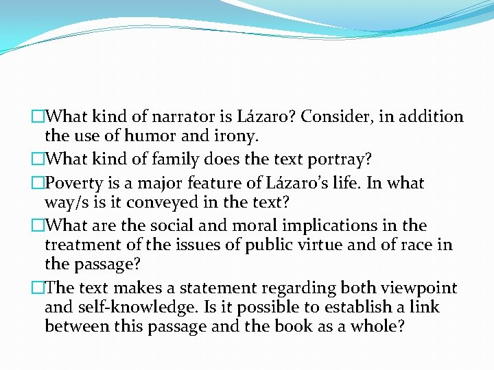 �What kind of narrator is Lázaro? Consider, in addition the use of humor and