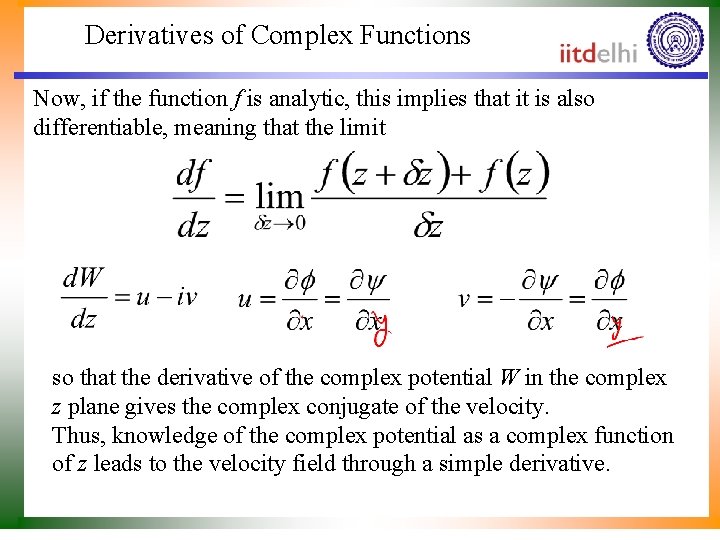 Derivatives of Complex Functions Now, if the function f is analytic, this implies that