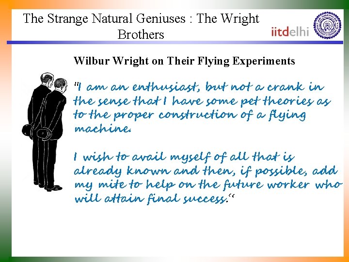 The Strange Natural Geniuses : The Wright Brothers Wilbur Wright on Their Flying Experiments