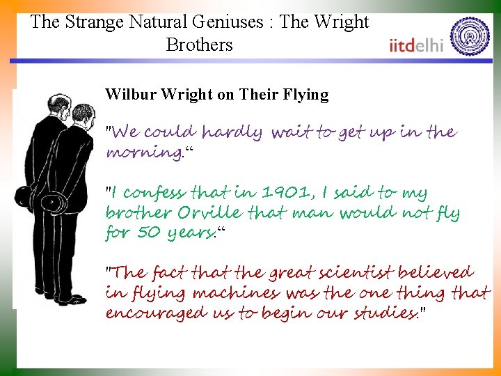 The Strange Natural Geniuses : The Wright Brothers Wilbur Wright on Their Flying "We