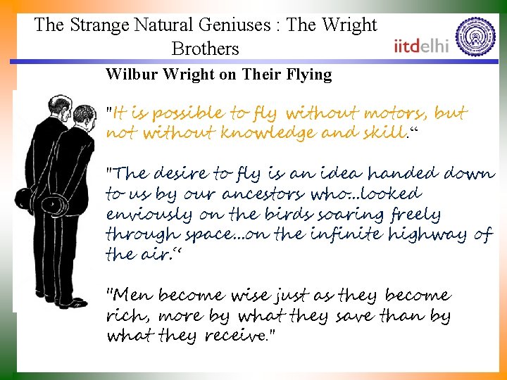 The Strange Natural Geniuses : The Wright Brothers Wilbur Wright on Their Flying "It
