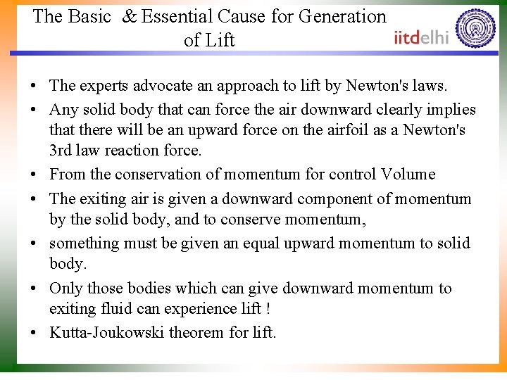 The Basic & Essential Cause for Generation of Lift • The experts advocate an