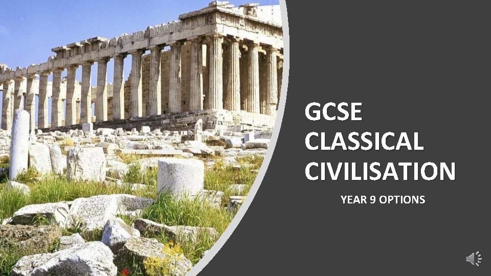 GCSE CLASSICAL CIVILISATION YEAR 9 OPTIONS 