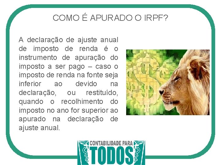 COMO É APURADO O IRPF? A declaração de ajuste anual de imposto de renda