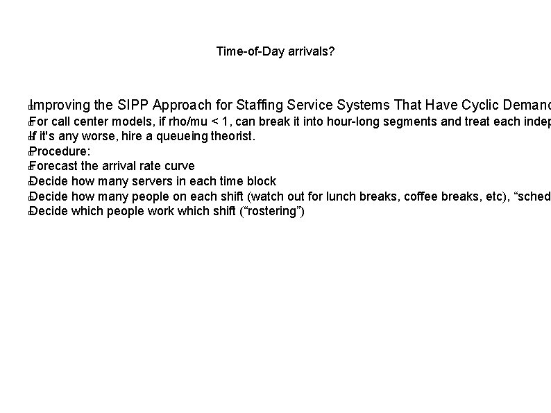 Time-of-Day arrivals? Improving the SIPP Approach for Staffing Service Systems That Have Cyclic Demand