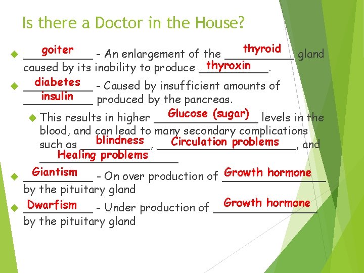 Is there a Doctor in the House? thyroid goiter _____ - An enlargement of