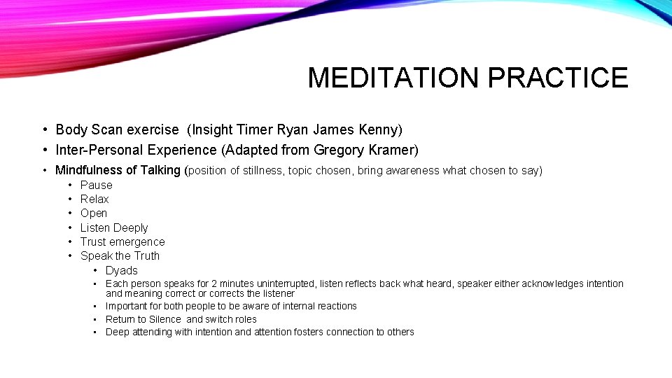 MEDITATION PRACTICE • Body Scan exercise (Insight Timer Ryan James Kenny) • Inter-Personal Experience