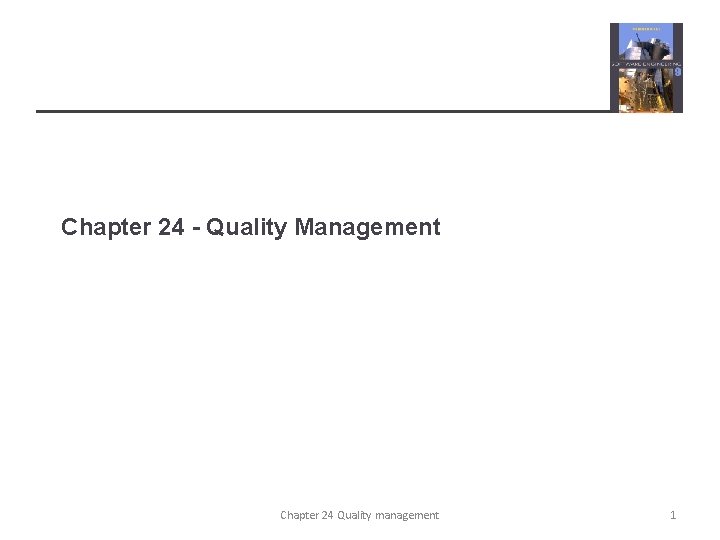 Chapter 24 - Quality Management Chapter 24 Quality management 1 