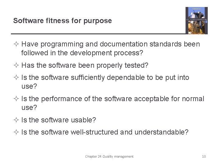 Software fitness for purpose ² Have programming and documentation standards been followed in the