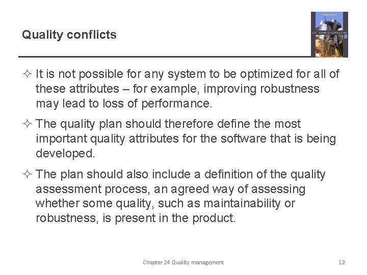 Quality conflicts ² It is not possible for any system to be optimized for