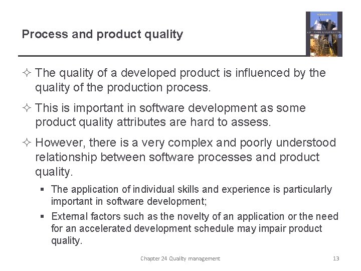 Process and product quality ² The quality of a developed product is influenced by