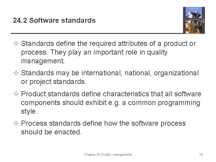 24. 2 Software standards ² Standards define the required attributes of a product or