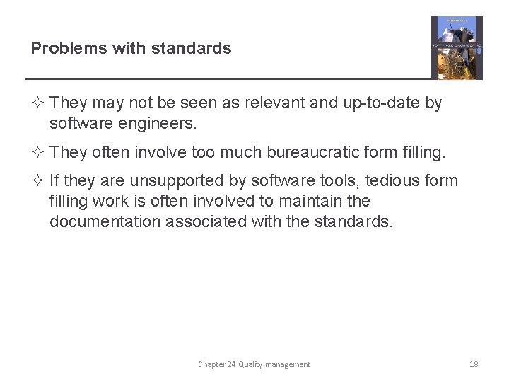 Problems with standards ² They may not be seen as relevant and up-to-date by