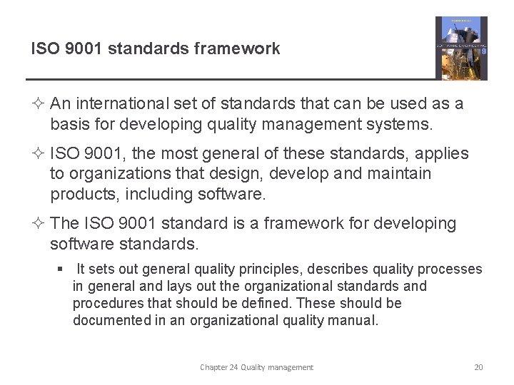 ISO 9001 standards framework ² An international set of standards that can be used