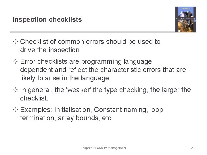 Inspection checklists ² Checklist of common errors should be used to drive the inspection.